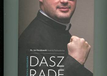 Dasz radę Ostatnia rozmowa - Ks.Jan Kaczkowski J.Podsadecka