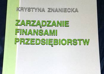 Zarządzanie finansami przedsiębiorstw - Krystyna Znaniecka