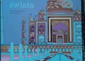 Niesamowite kolorowanki. Cuda świata ponad 100 stron do kolorowania