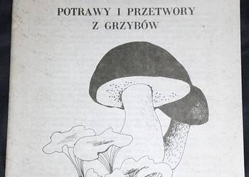 Potrawy i przetwory z grzybów - Ilona Dąbrowa