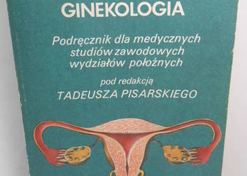 Położnictwo i ginekologia Podręcznik T.Pisarski/FA Położnictwo i ginekologia Podręcznik T.Pisarski/FA