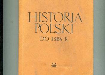 Historia Polski do 1864 r.Materiały do nauki w szkołach oficerskich Historia Polski do 1864 r.Materiały do nauki w szkołach oficerskich