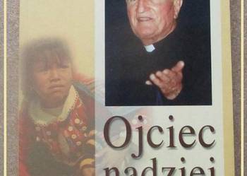 Ojciec nadziei-niezwykłe życie ks. Edmunda Szeligi