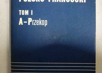 PODRĘCZNY SŁOWNIK POLSKO-FRANCUSKI TOM I