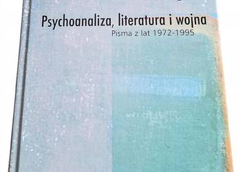Psychoanaliza literatura i wojna Pisma z lat 1972-1995 - Segal Helena