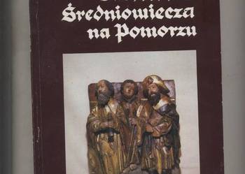 Sztuka Śedniowieczna na Pomorzu Sztuka Śedniowieczna na Pomorzu