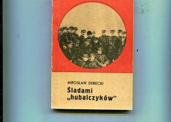 Śladami hubalczyków - Mirosław Derecki