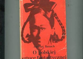 O polskiej sztuce fantastycznej - Andrzej Banach