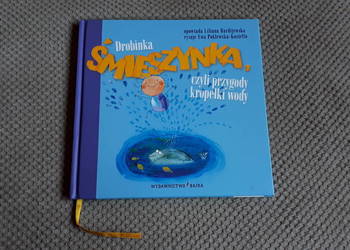 "Drobinka Śmieszynka, czyli przygody kropelki wody" L. Bardijewska