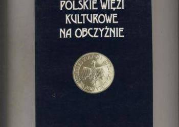 Polskie więzi kulturowe na obczyżnie T.VIII