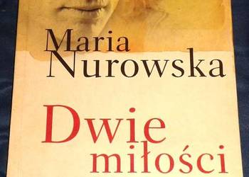 Dwie miłości - Maria Nurowska