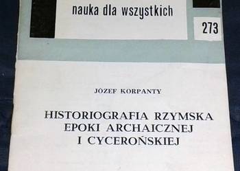Historiografia rzymska epoki archaicznej i cycerońskiej - Józef Korpanty