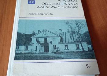 Ziemiaństwo w kręgu oddziaływania Warszawy 1807-1864 / Danuta Rzepniewska