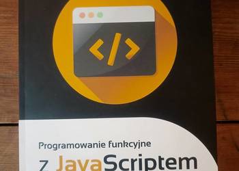 Programowanie funkcyjne z JavaScriptem. Sposoby na lepszy kod