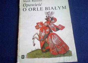 ,,Opowieść o Orle Białym - Marek Ruszczyc