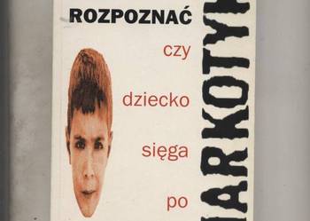 Jak rozpoznać czy dziecko sięga po narkotyki