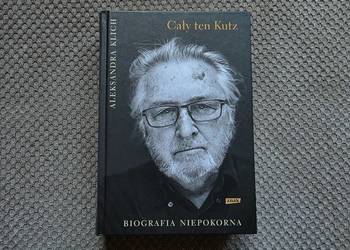 "Cały ten Kutz. Biografaia niepokorna" Aleksandra Klich