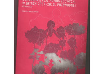 Fundusze Unijne Dla Organizacji Pozarządowych W Latach 2007-2013 Przewodnik