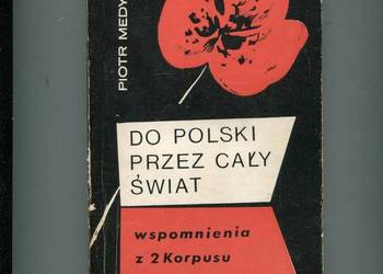 Do Polski przez cały świat Wspomnienia z 2 Korpusu - Medyna