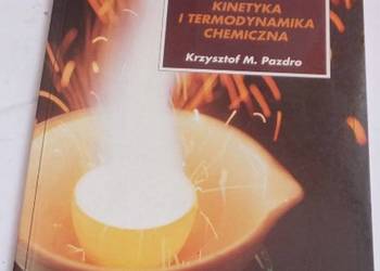 CHEMIA KINETYKA I TERMODYNAMIKA CHEMICZNA - PAZDRO
