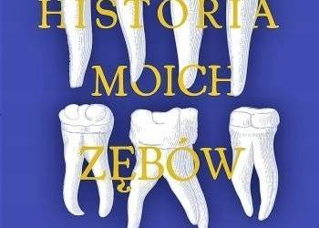 Valeria Luiselli - Historia moich zębów Valeria Luiselli - Historia moich zębów