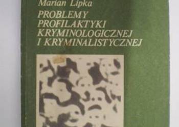 Lipka - Problemy profilaktyki kryminologicznej Lipka - Problemy profilaktyki kryminologicznej