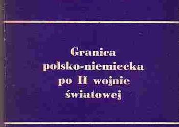 (2832) GRANICA POLSKO – NIEMIECKA PO II WOJNIE ŚWIATOWEJ - A