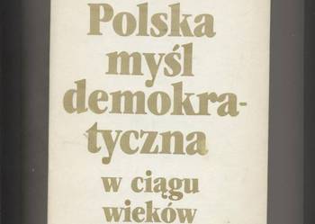 Polska myśl demokratyczna w ciągu wieków Antologia