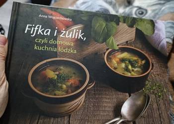 książka to "Fifka i żulik, czyli domowa kuchnia łódzka" autorstwa Anny Wojc