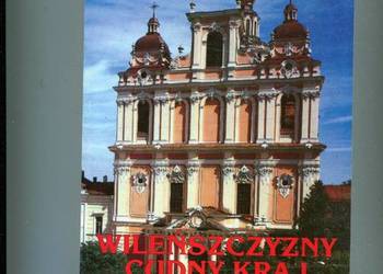 Wileńszczyzny cudny kraj Zapis pielgrzyma Ks.Ryszard Kurek