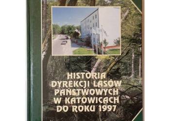 Historia Dyrekcji Lasów Państwowych w Katowicach Do Roku 1997