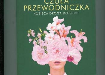 Czuła przewodniczka Kobieca droga do siebie - Barbaro