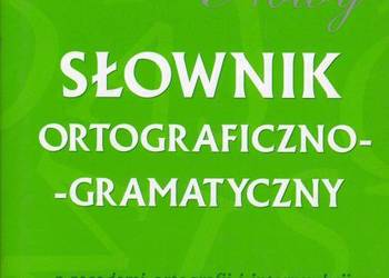 NOWY SŁOWNIK ORTOGRAFICZNO GRAMATYCZNY Z ZASADAMI ORTOGRAFII