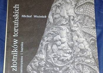 Sztuka złotników toruńskich - Michał Woźniak