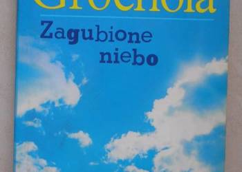 Zagubione niebo - Katarzyna Grochola