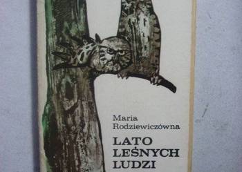 LATO LEŚNYCH LUDZI - MARIA RODZIECZÓWNA