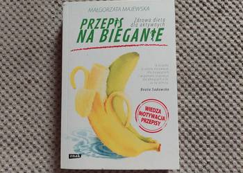 "Przepis na bieganie. Zdrowa dieta dla aktywnych" M.Majewska