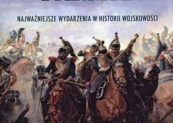 WIELKIE BITWY I ARMIE NAJWAŻNIEJSZE WYDARZENIA W HISTORII