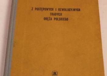 Z POSTĘPOWYCH I REWOLUCYJNYCH TRADYCJI ORĘŻA POLSKIEGO