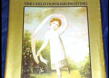 Dziecko w malarstwie polskim. The Child in Polish Painting