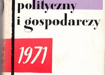 (02672) ROCZNIK POLITYCZNY I GOSPODARCZY 1971 – PRACA ZBIORO