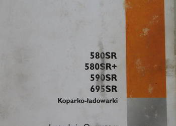 Instrukcja obsługi operatora DTR CASE 580SR SR+ 590 SR 695SR SR Super R