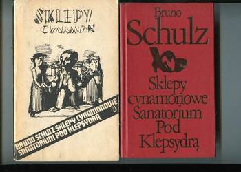 Sklepy cynamonowe Sanatorium pod Klepsydrą - Bruno Schulz  2 wydania