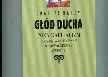 Głód ducha poza kapitalizmem - Charles Handy