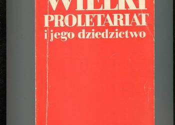 Wielki Proletariat i jego dziedzictwo