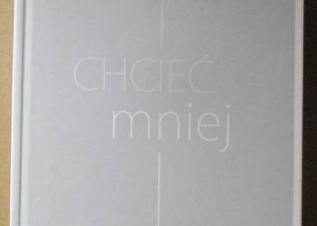 Chcieć mniej - minimalizm w praktyce-K.Kędzierska