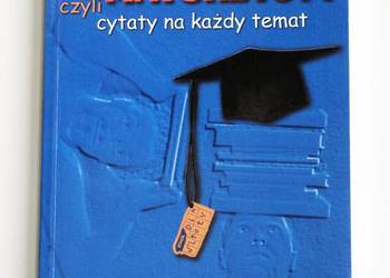Antologia maturzysty czyli cytaty na każdy temat - J. Nowak