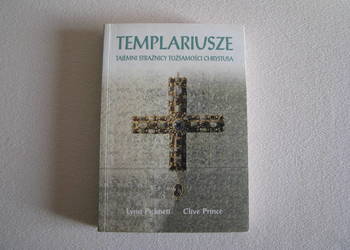 Templariusze. Tajemni strażnicy tożsamości Chrystusa, L. Picknett, C.Prince