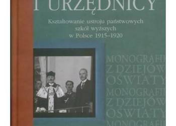 Akademicy i urzędnicy. Kształtowanie ustroju państwowych szk
