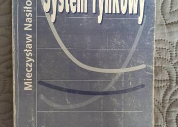 SYSTEM RYNKOWY PODSTAWY MIKRO- I MAKROEKONOMII M.Nasiłowski SYSTEM RYNKOWY PODSTAWY MIKRO- I MAKROEKONOMII M.Nasiłowski